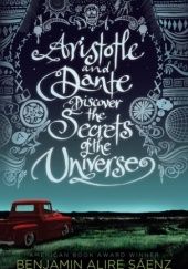 Okładka książki Aristotle and Dante Discover the Secrets of the Universe Benjamin Alire Sáenz