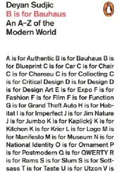 Okładka książki B is for Bauhaus. An A-Z of the Modern World Deyan Sudjic