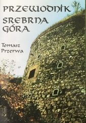 Okładka książki Przewodnik Srebrna Góra Tomasz Przerwa