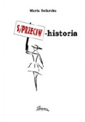 S/przeciw-historia. Wymiar krytyczny historii kobiet