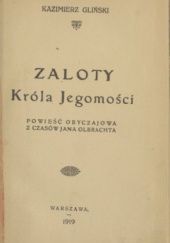 Okładka książki Zaloty Króla Jegomości, powieść obyczajowa z czasów Jana Olbrachta Kazimierz Gliński