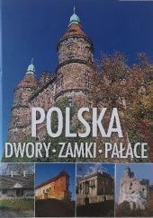 Okładka książki Polska : dwory, zamki, pałace Anna Dvorak