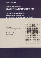 Okładka książki Model przeplotu: strategia dla miast w epoce sieci Piotr Kamiński
