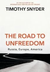 Okładka książki The Road to Unfreedom Timothy D. Snyder