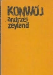 Okładka książki Konwój Andrzej Zeyland