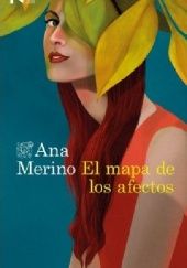 Okładka książki El mapa de los afectos Ana Merino