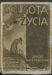 Okładka książki Golgota życia Jakob Wassermann
