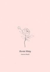 Okładka książki Kwiat róży Joanna Knefel