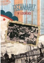 Okładka książki Fischmarkt w Gduńsku Antoni Konkel, Mirosław Kuklik, Augustyn Necel