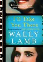 Okładka książki Ill Take You There Wally Lamb