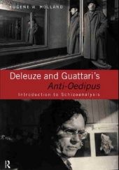 Okładka książki Deleuze and Guattaris Anti-Oedipus: Introduction to Schizoanalysis Eugene W. Holland