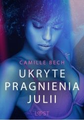Okładka książki Ukryte pragnienia Julii Camille Bech