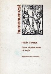Okładka książki Znów objęłaś mnie za szyję Fráňa Šrámek