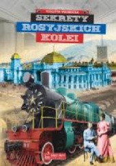 Okładka książki Sekrety rosyjskich kolei Violetta Wiernicka