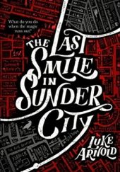 Okładka książki The Last Smile in Sunder City Luke Arnold