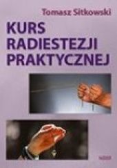 Okładka książki Kurs radiestezji praktycznej Tomasz Sitkowski