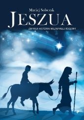 Okładka książki Jeszua. Zwykła historia niezwykłej rodziny Maciej Sobczak