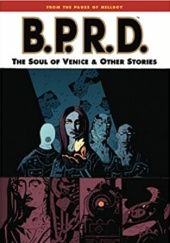 Okładka książki B.P.R.D., Vol. 2: The Soul of Venice & Other Stories Mike Mignola