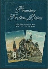 Okładka książki Proměny Frýdku-Místku Miroslav Lysek, Václav Peter, Vítězslav Žiška