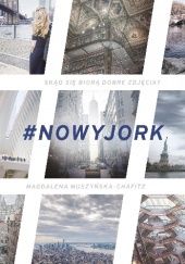Okładka książki #NowyJork. Skąd się biorą dobre zdjęcia? Magdalena Muszyńska-Chafitz