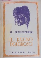 Okładka książki Il regno doloroso. Powieść Stanisław Przybyszewski