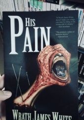 Okładka książki His Pain Wrath James White