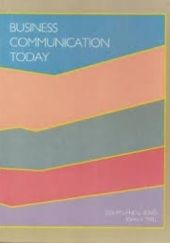 Okładka książki Business Communication Today Courtland L. Bovee, John V. Thill