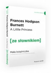 Okładka książki A Little Princess/Mała księżniczka A2/B1 z podręcznym słownikiem angielsko-polskim Frances Hodgson Burnett