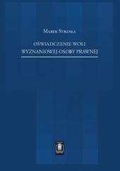 Okładka książki Oświadczenie woli wyznaniowej osoby prawnej Marek Strzała