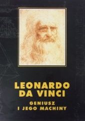 Okładka książki Leonardo da Vinci - Geniusz i jego machiny Agencja Kontakt - Grzegorz Furgo