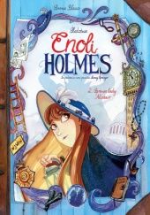 Okładka książki Śledztwa Enoli Holmes - 2 - Sprawa lady Alistair Serena Blasco