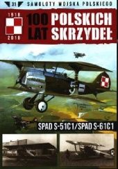 100 Lat Polskich Skrzydeł - Spad S-51C1 / Spad S-61C1