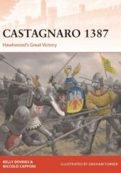 Okładka książki Castagnaro 1387: Hawkwood’s Great Victory Niccolò Capponi, Kelly DeVries, Graham Turner