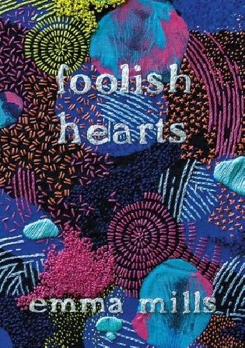 foolish hearts by emma mills foolish hearts by emma mills