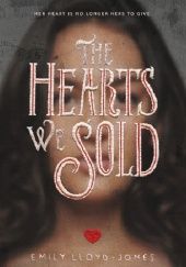 Okładka książki The Hearts We Sold Emily Lloyd-Jones