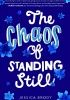 Okładka książki The Chaos of Standing Still Jessica Brody