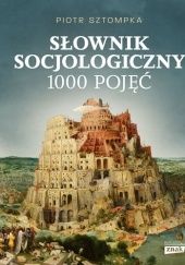 Okładka książki Słownik socjologiczny. 1000 pojęć. Piotr Sztompka