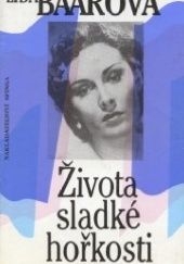 Okładka książki Života sladké hořkosti Lida Baarová