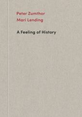 Okładka książki A Feeling of History Mari Lending, Peter Zumthor