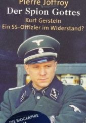 Okładka książki Der Spion Gottes. Kurt Gerstein - ein SS- Offizier im Widerstand? Pierre Joffroy