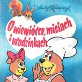 Okładka książki O wiewiórce, misiach i urodzinkach Andrzej Kuśnierczyk