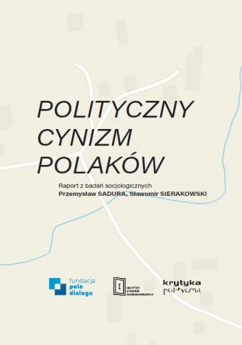 Polityczny cynizm Polaków. Raport z badań socjologicznych. pdf chomikuj