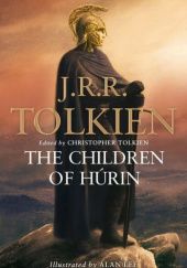Okładka książki The Children of Húrin Alan Lee, Christopher John Reuel Tolkien, J.R.R. Tolkien