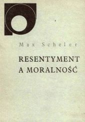 Okładka książki Resentyment a moralność Max Scheler