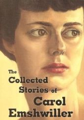 Okładka książki The Collected Stories of Carol Emshwiller Vol. 1 Carol Emshwiller