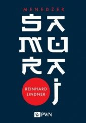 Okładka książki Menedżer Samuraj Reinhard Lindner