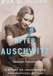 Okładka książki After Auschwitz Eva Schloss