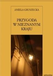 Okładka książki Przygoda w nieznanym kraju Aniela Gruszecka