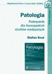 Okładka książki Patologia. Podręcznik dla licencjackich studiów medycznych Stefan Kruś