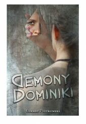 Okładka książki Demony Dominiki Łukasz Piotrowski